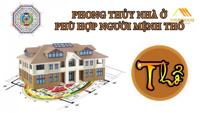 Chia sẻ các vấn đề về phong thủy nhà ở cho người mệnh Thổ